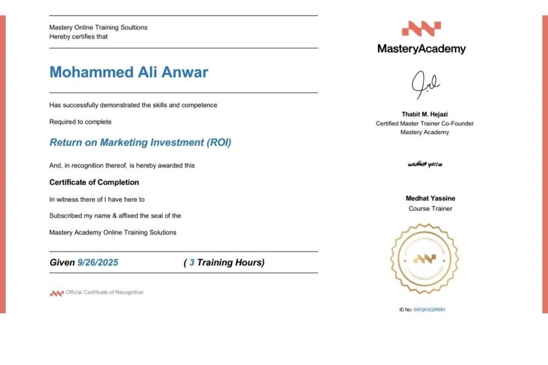 شهادة إتمام دورة العائد على الاستثمار التسويقي من Mastery Academy باسم Mohammed Ali Anwar